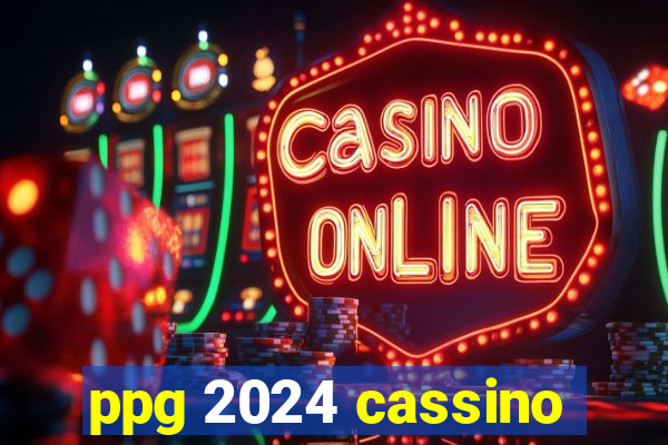 ppg 2024 cassino